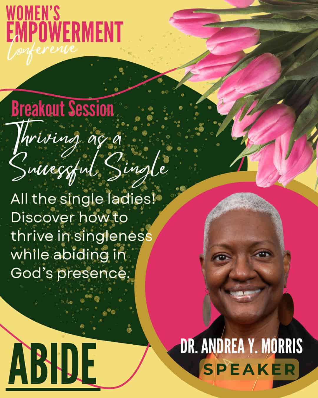 Promotional flyer for a women’s empowerment conference breakout session titled “Thriving as a Successful Single” featuring Dr. Andrea Y. Morris as the speaker with pink tulips in the background.