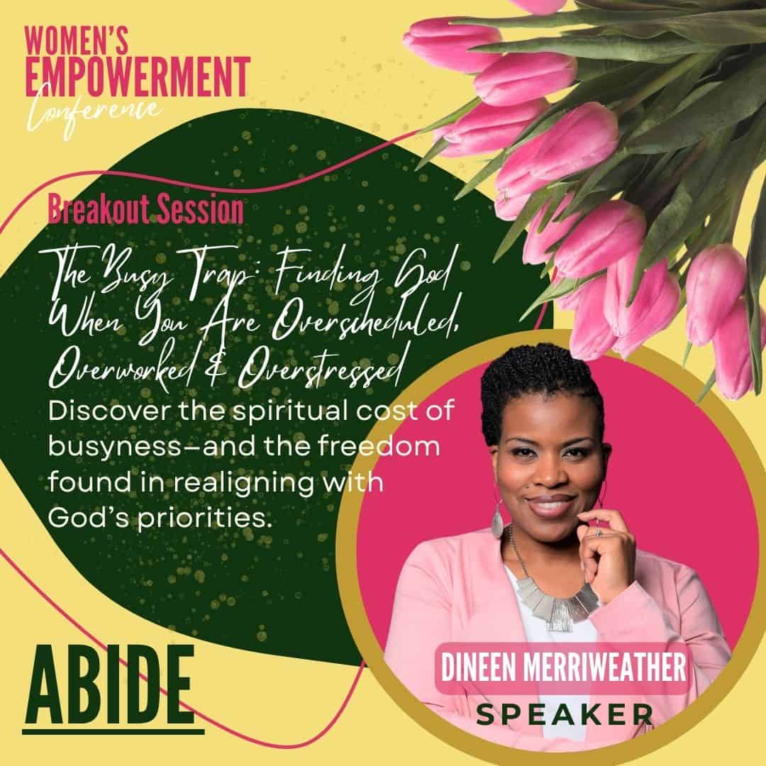 A promotional graphic for a women's empowerment conference breakout session featuring speaker Dineen Merriweather, with pink tulips and event information on busyness and finding God.