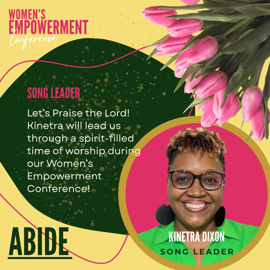A promotional graphic for a Women’s Empowerment Conference features Kinetra Dixon as the song leader, with pink tulips and conference details.